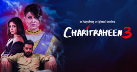Charitraheen – Season 3 Out Now<span class=
